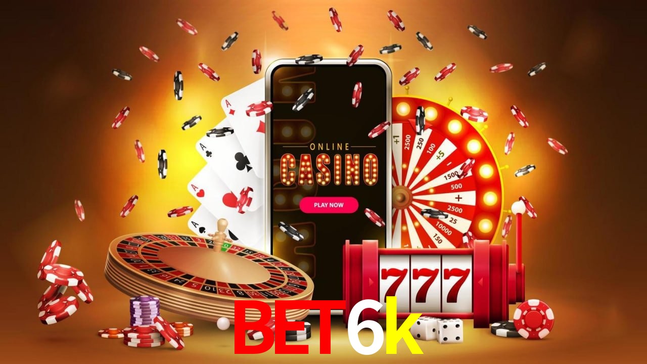 Descubra o Mundo do Cassino Online com bet6k